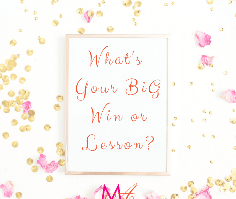 What Was Your BIG Lesson/Win This Year?