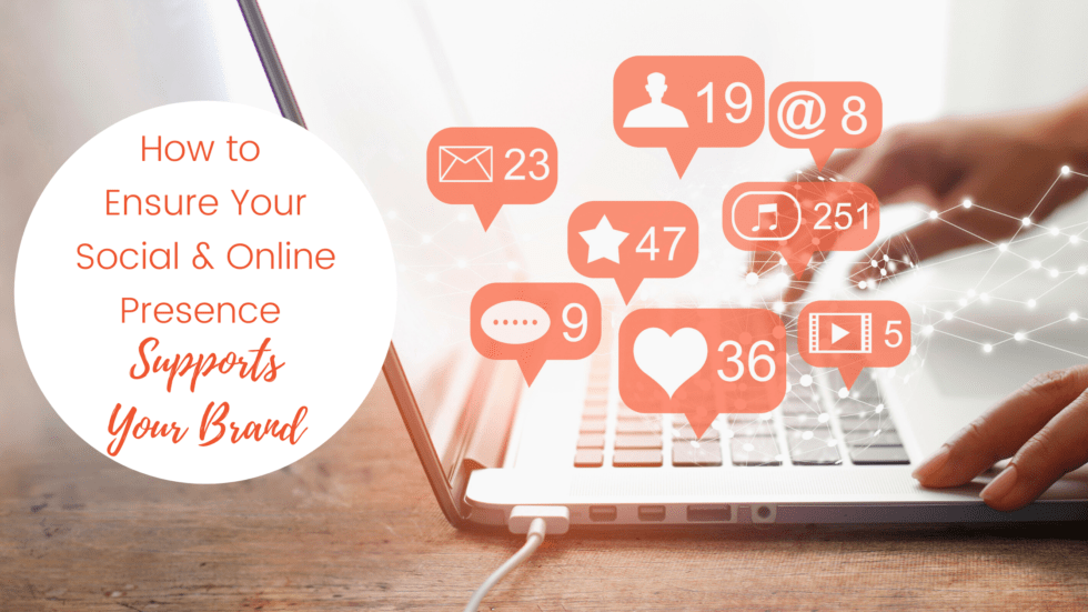 Ensure Your Social Presence Supports Your Brand