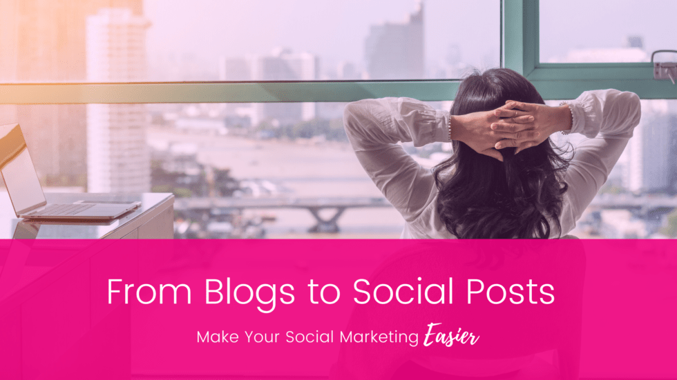 How to Use Your Blog to Create Social Posts