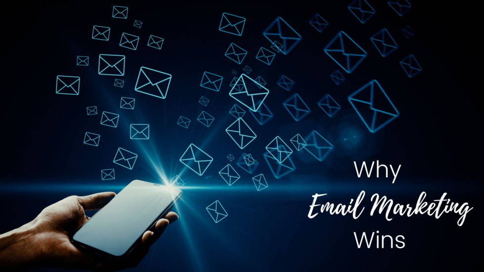 Why Email Marketing Wins