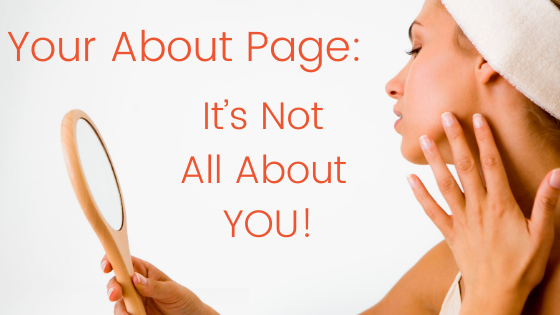 Your About Page: It’s Not All About YOU
